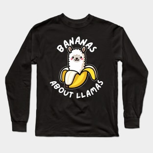 Bananas About Llamas: Funny Graphic with a Llama Pun Saying Long Sleeve T-Shirt